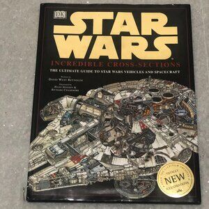 Star Wars Incredible Cross-Sections: The Ultimate Guide to Star Wars Vehicles